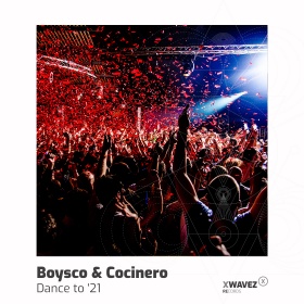 BOYSCO & COCINERO - DANCE TO '21